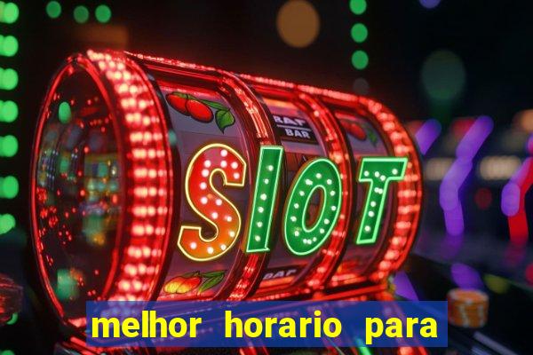 melhor horario para jogar bet7k